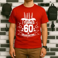 Funny I Turned 60 In Quarantine 60th Birthday T-Shirt