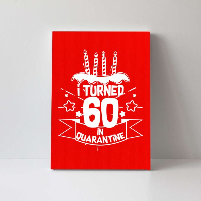 Funny I Turned 60 In Quarantine 60th Birthday Canvas