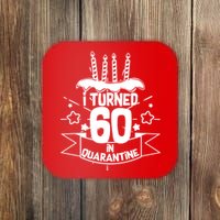 Funny I Turned 60 In Quarantine 60th Birthday Coaster