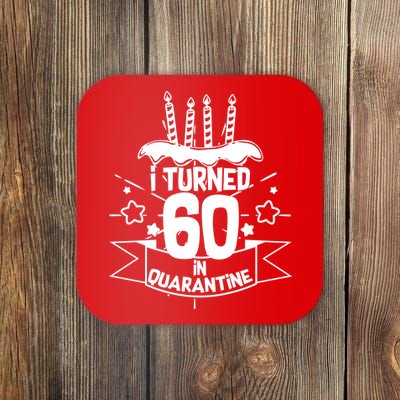 Funny I Turned 60 In Quarantine 60th Birthday Coaster