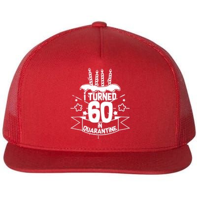 Funny I Turned 60 In Quarantine 60th Birthday Flat Bill Trucker Hat