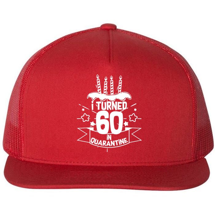 Funny I Turned 60 In Quarantine 60th Birthday Flat Bill Trucker Hat