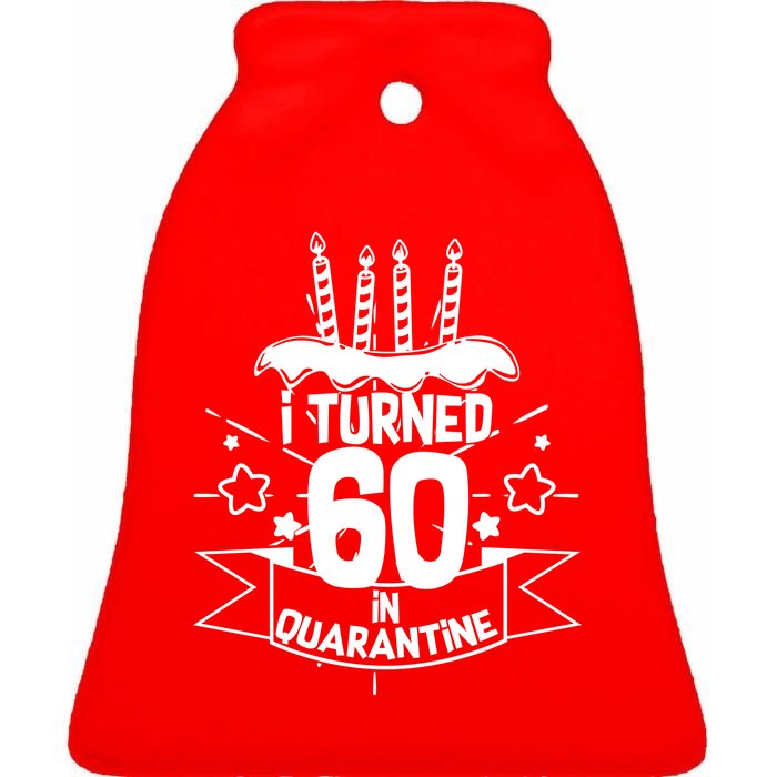 Funny I Turned 60 In Quarantine 60th Birthday Ceramic Bell Ornament