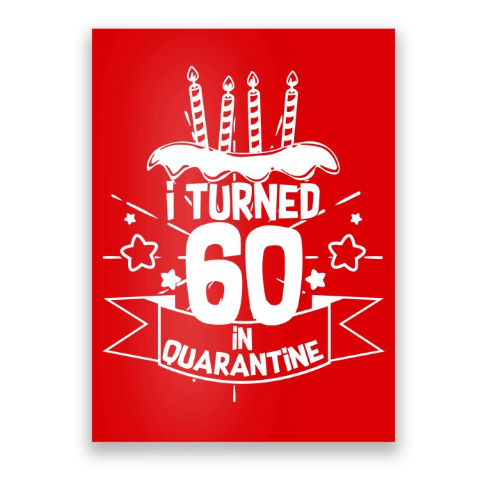 Funny I Turned 60 In Quarantine 60th Birthday Poster