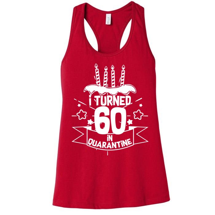 Funny I Turned 60 In Quarantine 60th Birthday Women's Racerback Tank