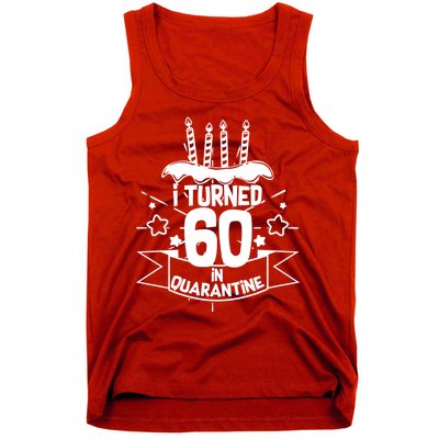 Funny I Turned 60 In Quarantine 60th Birthday Tank Top