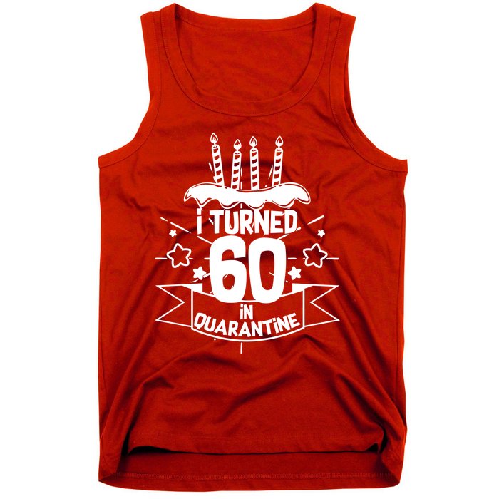 Funny I Turned 60 In Quarantine 60th Birthday Tank Top