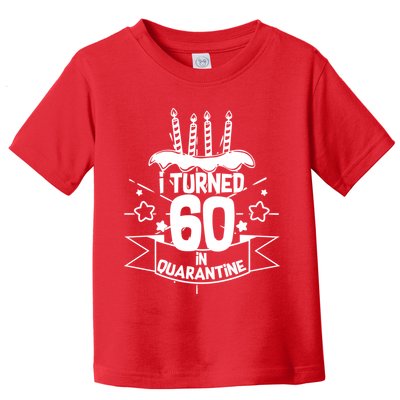Funny I Turned 60 In Quarantine 60th Birthday Toddler T-Shirt