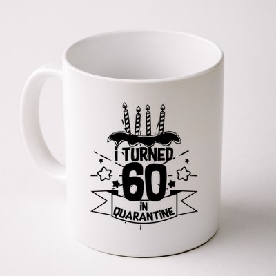 Funny I Turned 60 In Quarantine 60th Birthday Coffee Mug