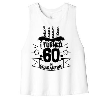 Funny I Turned 60 In Quarantine 60th Birthday Women's Racerback Cropped Tank