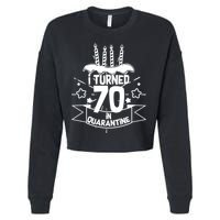 Funny I Turned 70 In Quarantine 70th Birthday Cropped Pullover Crew
