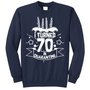 Funny I Turned 70 In Quarantine 70th Birthday Sweatshirt