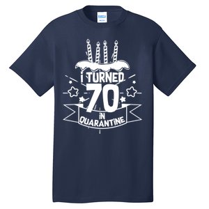 Funny I Turned 70 In Quarantine 70th Birthday Tall T-Shirt