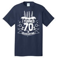 Funny I Turned 70 In Quarantine 70th Birthday Tall T-Shirt