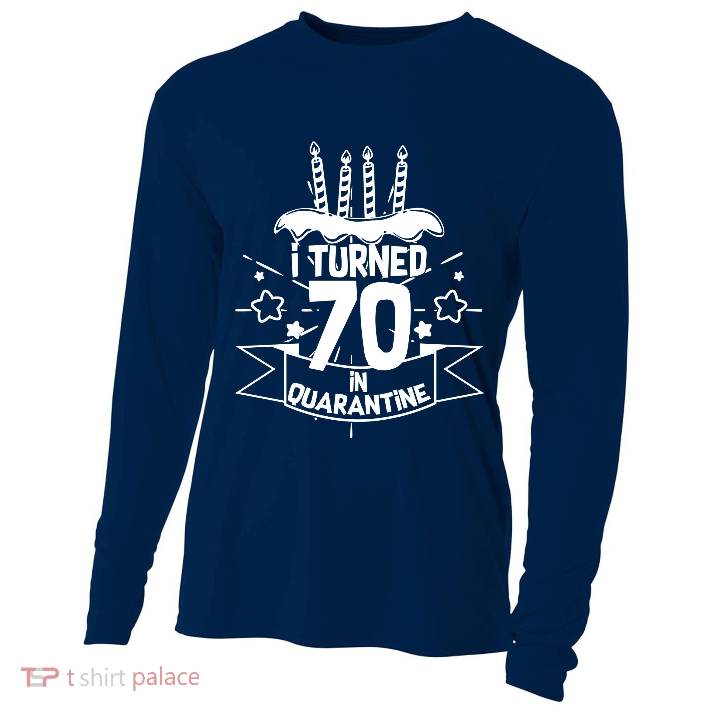Funny I Turned 70 In Quarantine 70th Birthday Cooling Performance Long Sleeve Crew
