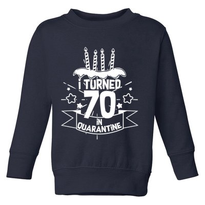 Funny I Turned 70 In Quarantine 70th Birthday Toddler Sweatshirt