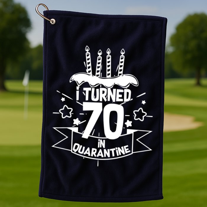 Funny I Turned 70 In Quarantine 70th Birthday Golf Towel