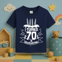 Funny I Turned 70 In Quarantine 70th Birthday Toddler T-Shirt
