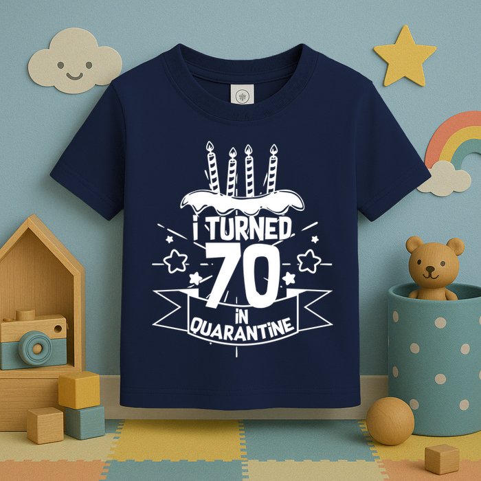 Funny I Turned 70 In Quarantine 70th Birthday Toddler T-Shirt