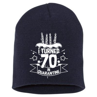 Funny I Turned 70 In Quarantine 70th Birthday Short Acrylic Beanie