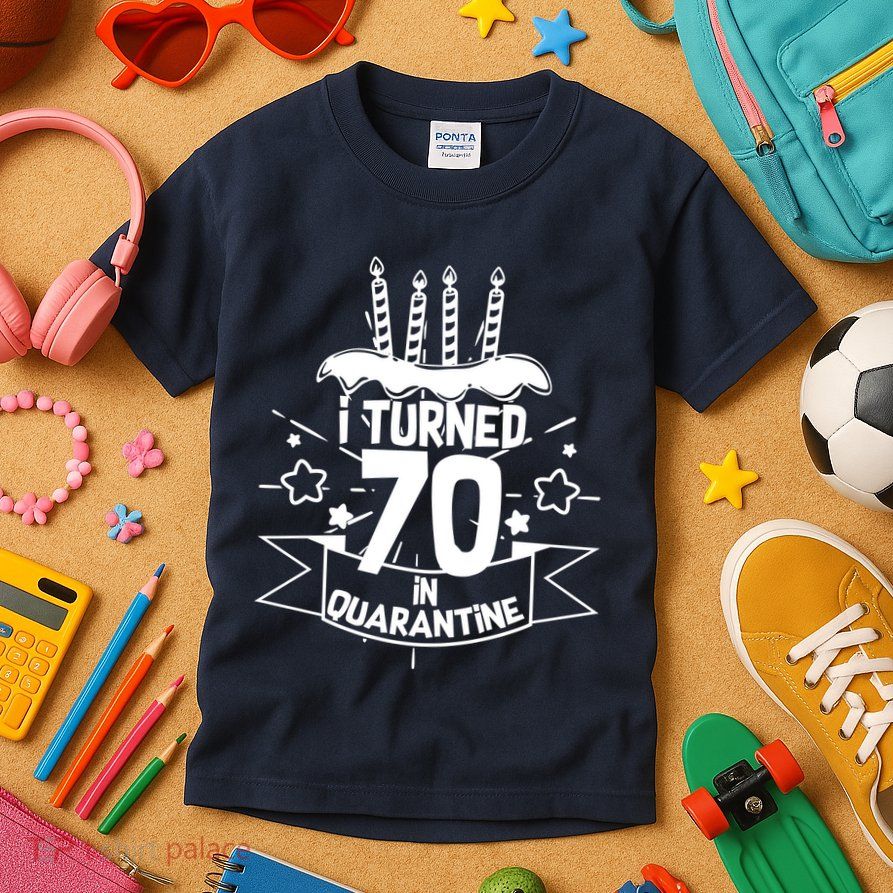Funny I Turned 70 In Quarantine 70th Birthday Kids T-Shirt