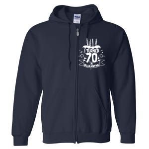 Funny I Turned 70 In Quarantine 70th Birthday Full Zip Hoodie