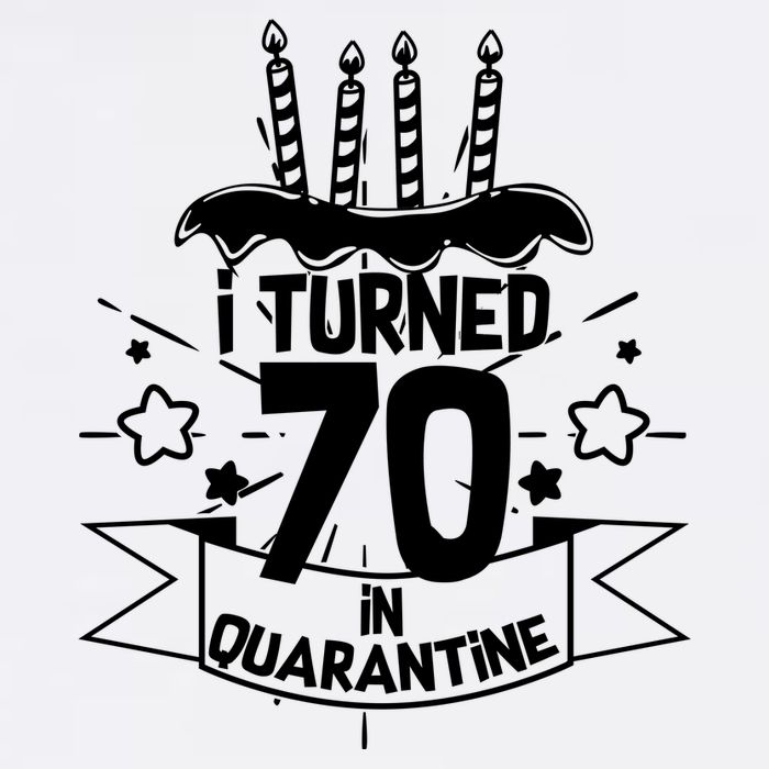 Funny I Turned 70 In Quarantine 70th Birthday Garment-Dyed Sweatshirt