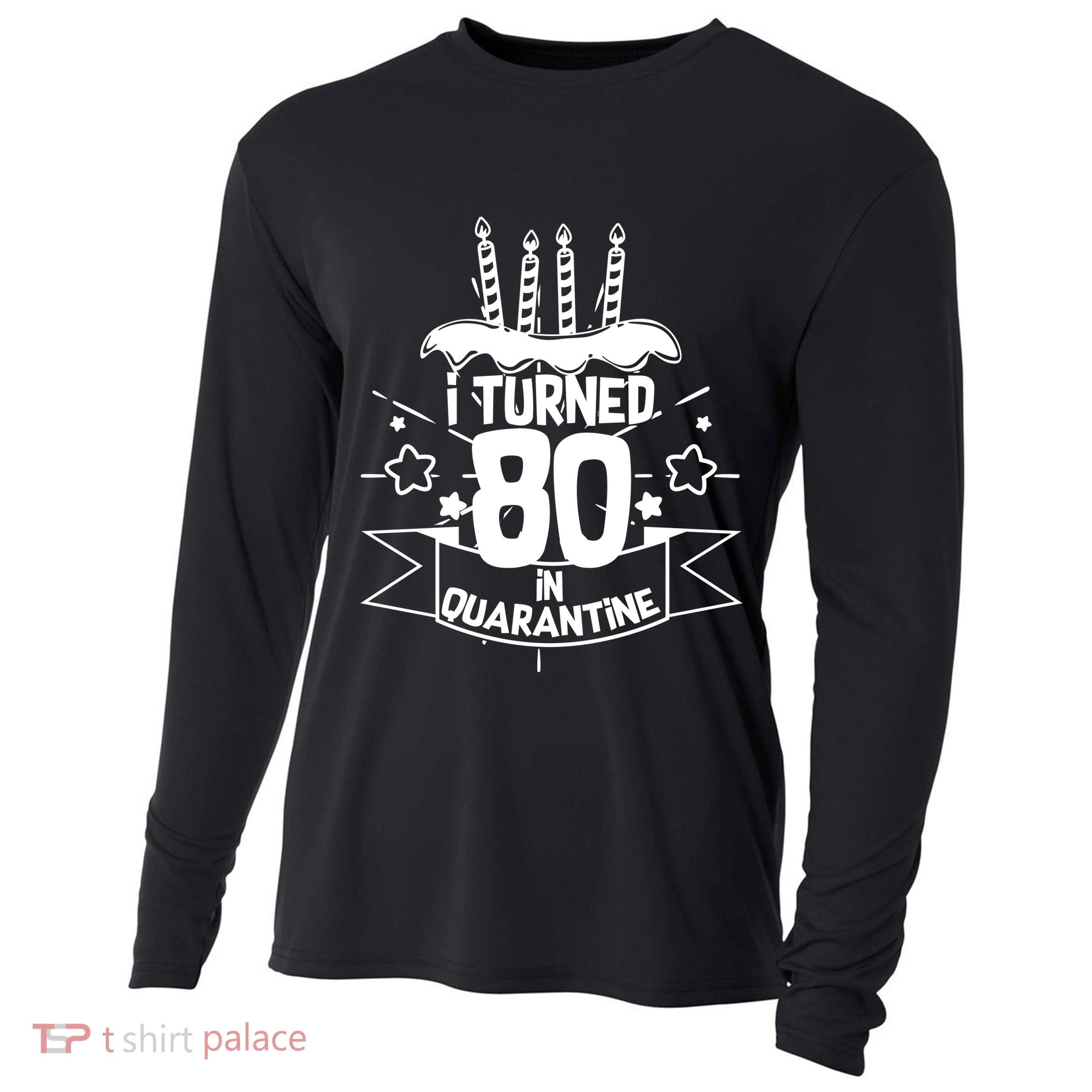 Funny I Turned 80 In Quarantine 80th Birthday Cooling Performance Long Sleeve Crew