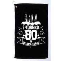 Funny I Turned 80 In Quarantine 80th Birthday Golf Towel