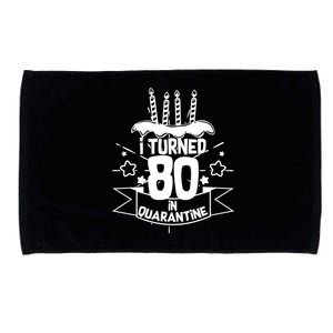 Funny I Turned 80 In Quarantine 80th Birthday Microfiber Hand Towel