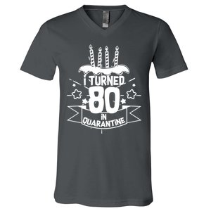 Funny I Turned 80 In Quarantine 80th Birthday V-Neck T-Shirt