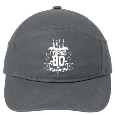 Funny I Turned 80 In Quarantine 80th Birthday 7-Panel Snapback Hat