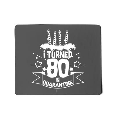 Funny I Turned 80 In Quarantine 80th Birthday Mousepad