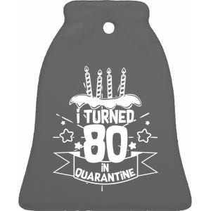 Funny I Turned 80 In Quarantine 80th Birthday Ceramic Bell Ornament