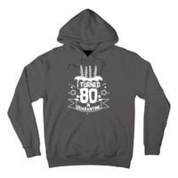 Funny I Turned 80 In Quarantine 80th Birthday Tall Hoodie