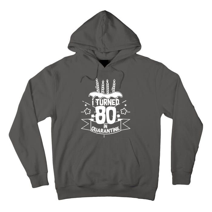 Funny I Turned 80 In Quarantine 80th Birthday Tall Hoodie