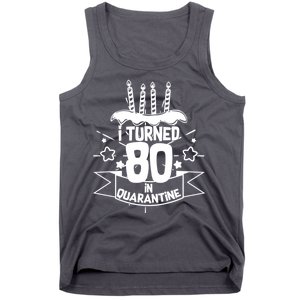 Funny I Turned 80 In Quarantine 80th Birthday Tank Top