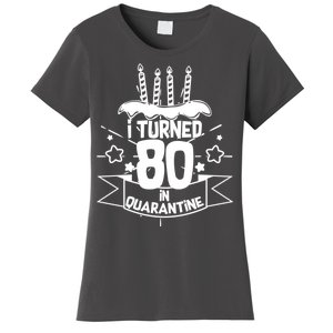 Funny I Turned 80 In Quarantine 80th Birthday Women's T-Shirt