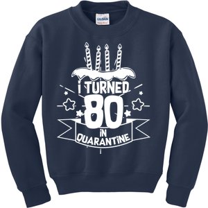 Funny I Turned 80 In Quarantine 80th Birthday Kids Sweatshirt