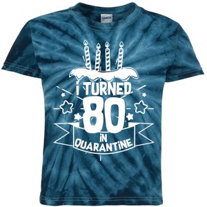 Funny I Turned 80 In Quarantine 80th Birthday Kids Tie-Dye T-Shirt