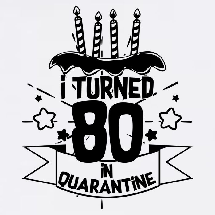 Funny I Turned 80 In Quarantine 80th Birthday Garment-Dyed Sweatshirt