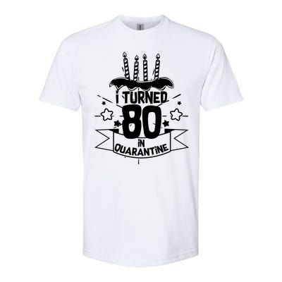 Funny I Turned 80 In Quarantine 80th Birthday Softstyle® CVC T-Shirt