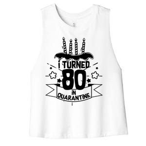 Funny I Turned 80 In Quarantine 80th Birthday Women's Racerback Cropped Tank