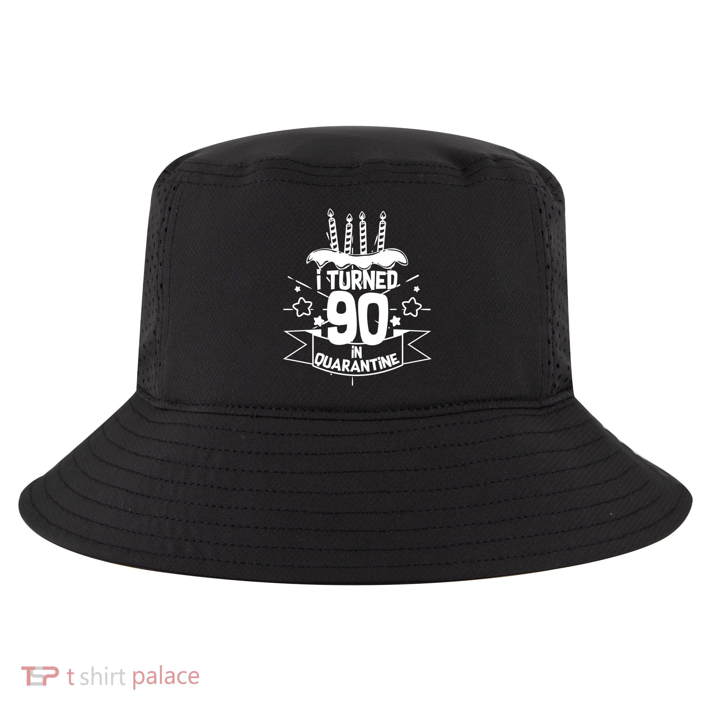 Funny I Turned 90 In Quarantine 90th Birthday Cool Comfort Performance Bucket Hat