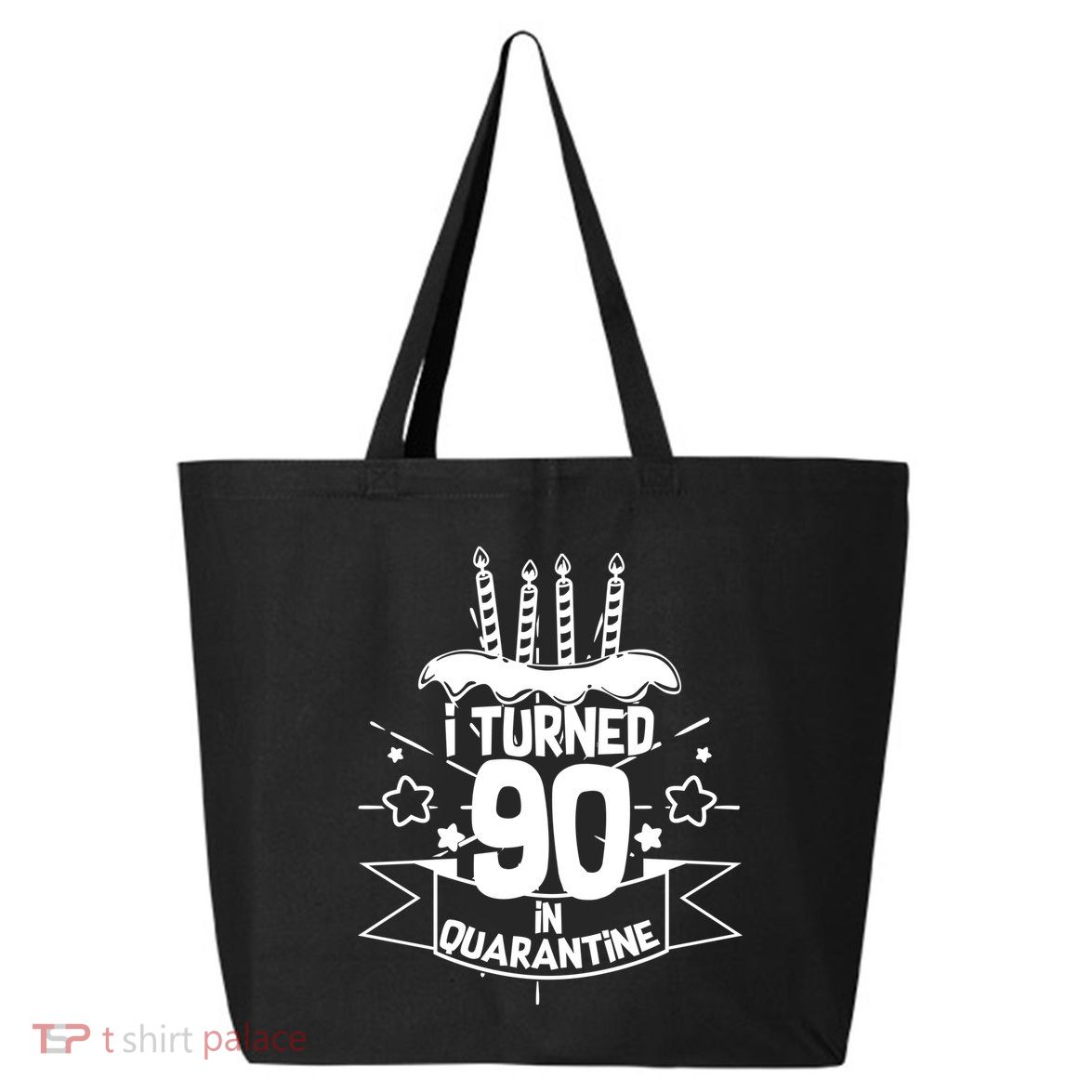 Funny I Turned 90 In Quarantine 90th Birthday 25L Jumbo Tote