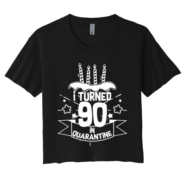 Funny I Turned 90 In Quarantine 90th Birthday Crop Top