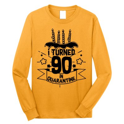 Funny I Turned 90 In Quarantine 90th Birthday Long Sleeve Shirt