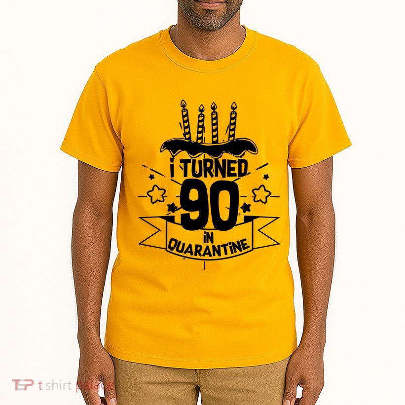 Funny I Turned 90 In Quarantine 90th Birthday Tall T-Shirt