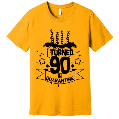 Funny I Turned 90 In Quarantine 90th Birthday Premium T-Shirt
