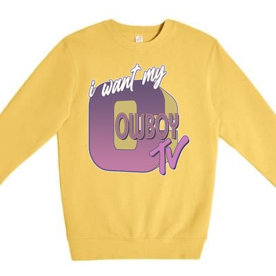 Funny I Want My Cowboy TV Premium Crewneck Sweatshirt